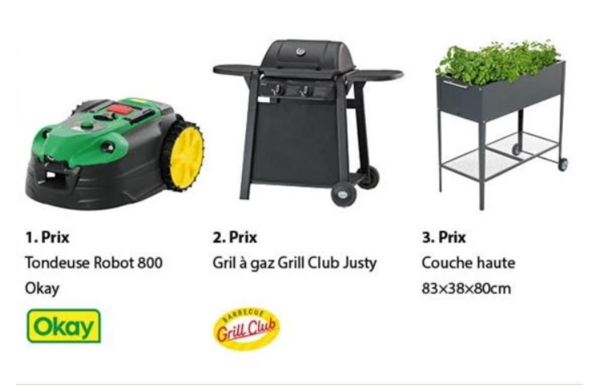 Gagnez une tondeuse robot 800 Okay de CHF 499.- / un gril à gaz Justy Grill Club de CHF 89.- et une couche haute en métal de CHF 79.-