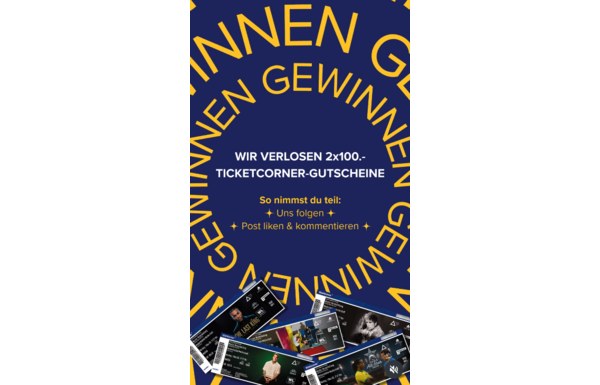 Gagnez 2 bons Ticketcorner d'une valeur de CHF 100.- chacun
