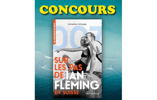 Gagnez 5 exemplaires du livre "Sur les pas de Ian Fleming en Suisse"