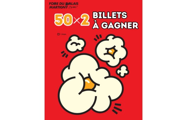 Gagnez 50x 2 billets pour la Foire du Valais