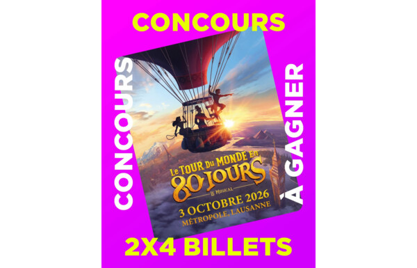 Gagnez 4 places pour aller voir "Le tour du monde en 80 jours" en famille samedi prochain à la salle Métropole de Lausanne