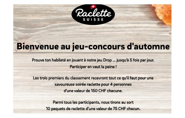 Gagnez une savoureuse soirée raclette pour 4 personnes d'une valeur de CHF 150.- chacune et 10 paquets de raclette d'une valeur de CHF 75.- (Concours journalier)